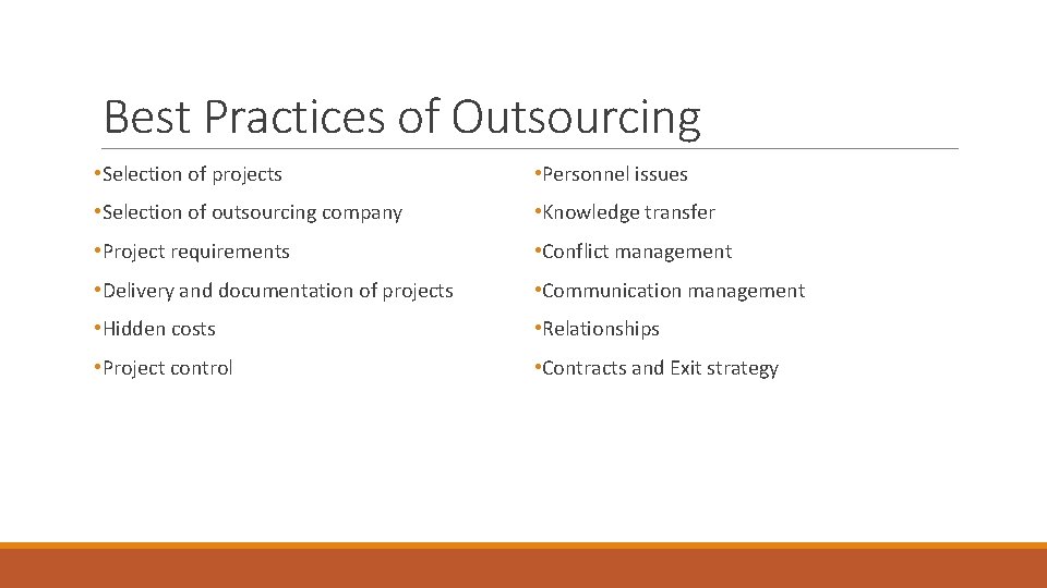 Best Practices of Outsourcing • Selection of projects • Personnel issues • Selection of Best Practices of Outsourcing • Selection of projects • Personnel issues • Selection of
