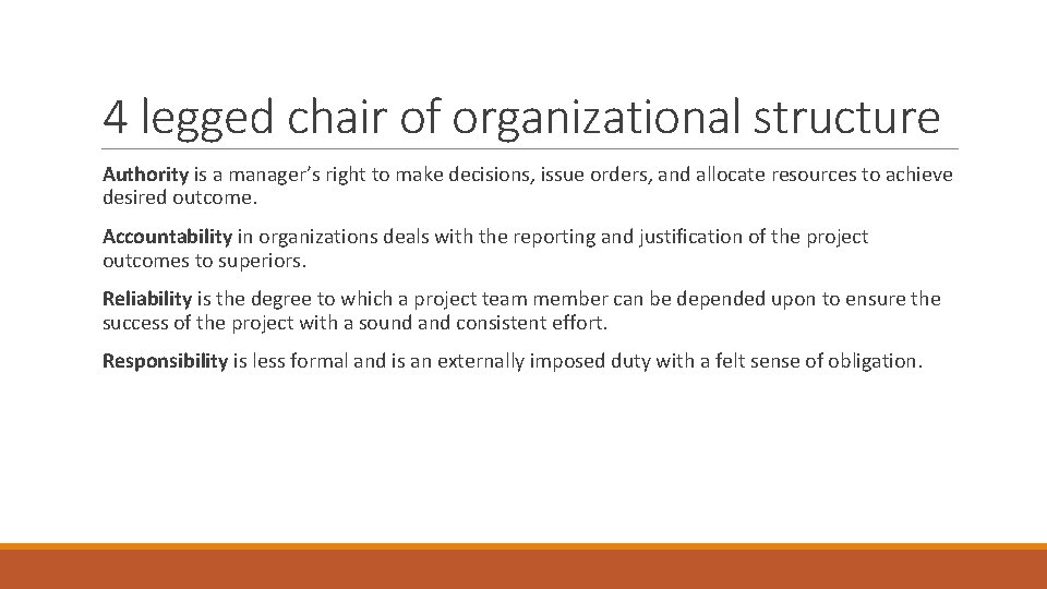 4 legged chair of organizational structure Authority is a manager’s right to make decisions, 4 legged chair of organizational structure Authority is a manager’s right to make decisions,