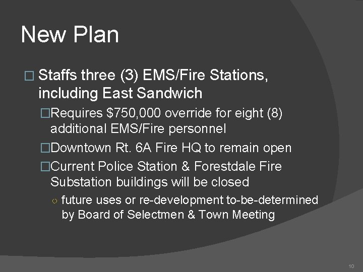 New Plan � Staffs three (3) EMS/Fire Stations, including East Sandwich �Requires $750, 000