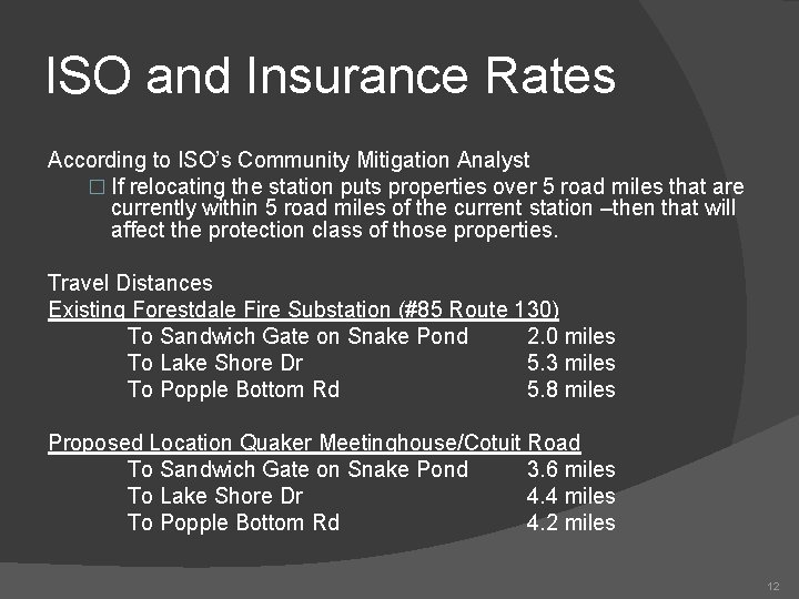 ISO and Insurance Rates According to ISO’s Community Mitigation Analyst � If relocating the