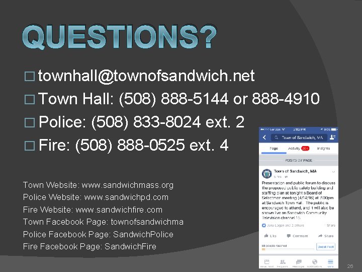 QUESTIONS? � townhall@townofsandwich. net � Town Hall: (508) 888 -5144 or 888 -4910 �