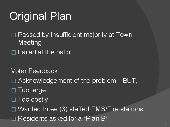 Original Plan Passed by insufficient majority at Town Meeting � Failed at the ballot