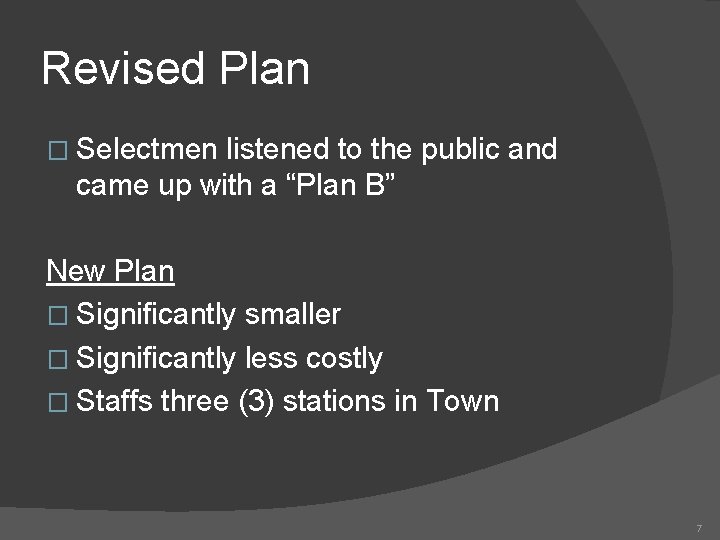 Revised Plan � Selectmen listened to the public and came up with a “Plan