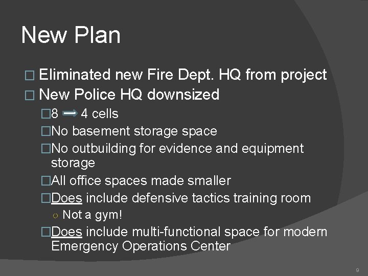 New Plan � Eliminated new Fire Dept. HQ from project � New Police HQ