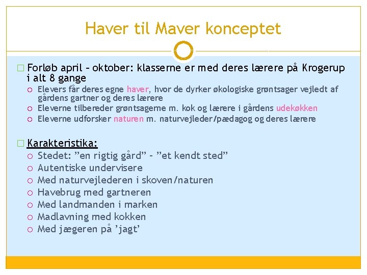 Haver til Maver konceptet � Forløb april – oktober: klasserne er med deres lærere