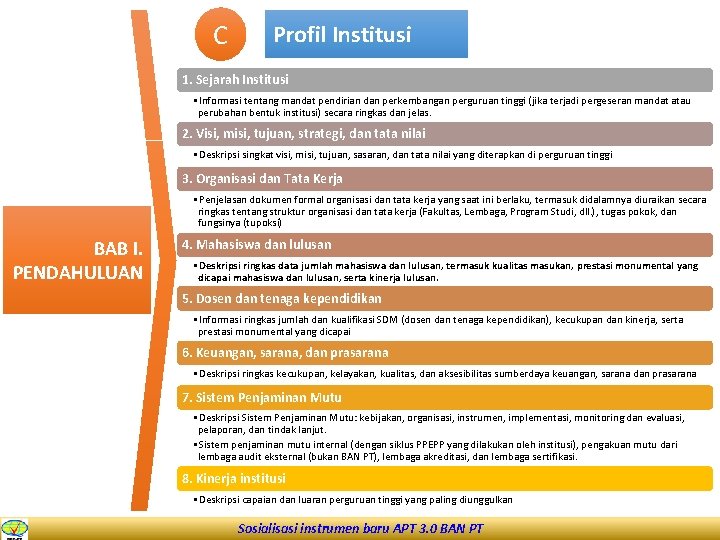 C Profil Institusi 1. Sejarah Institusi • Informasi tentang mandat pendirian dan perkembangan perguruan