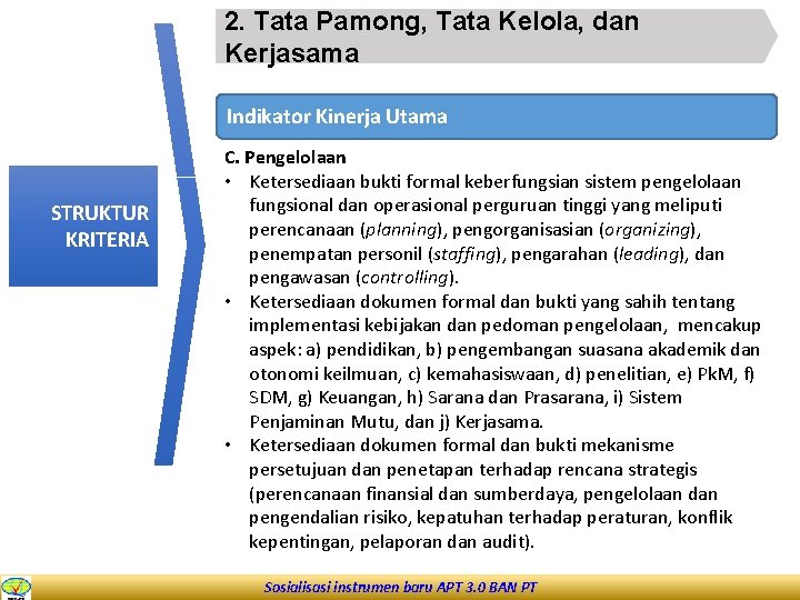 2. Tata Pamong, Tata Kelola, dan Kerjasama Indikator Kinerja Utama STRUKTUR KRITERIA C. Pengelolaan