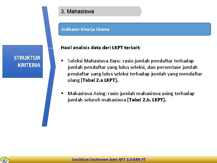 3. Mahasiswa Indikator Kinerja Utama Hasil analisis data dari LKPT terkait: STRUKTUR KRITERIA §