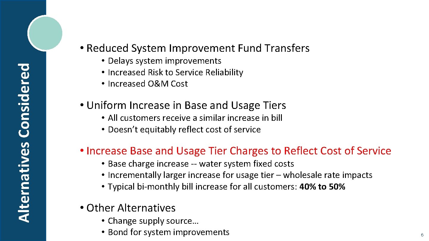 Alternatives Considered • Reduced System Improvement Fund Transfers • Delays system improvements • Increased