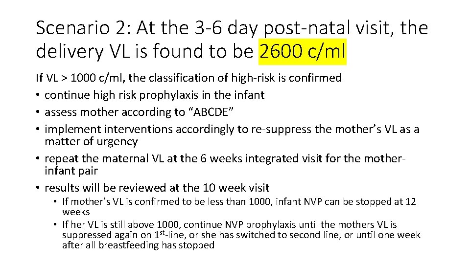 Scenario 2: At the 3 -6 day post-natal visit, the delivery VL is found