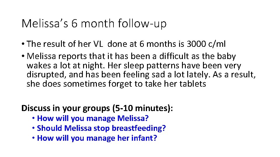 Melissa’s 6 month follow-up • The result of her VL done at 6 months