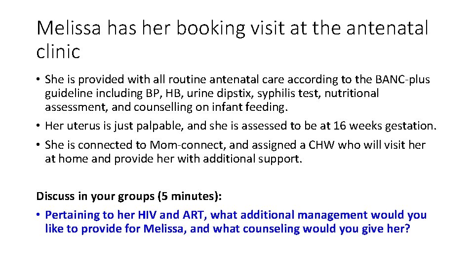 Melissa has her booking visit at the antenatal clinic • She is provided with