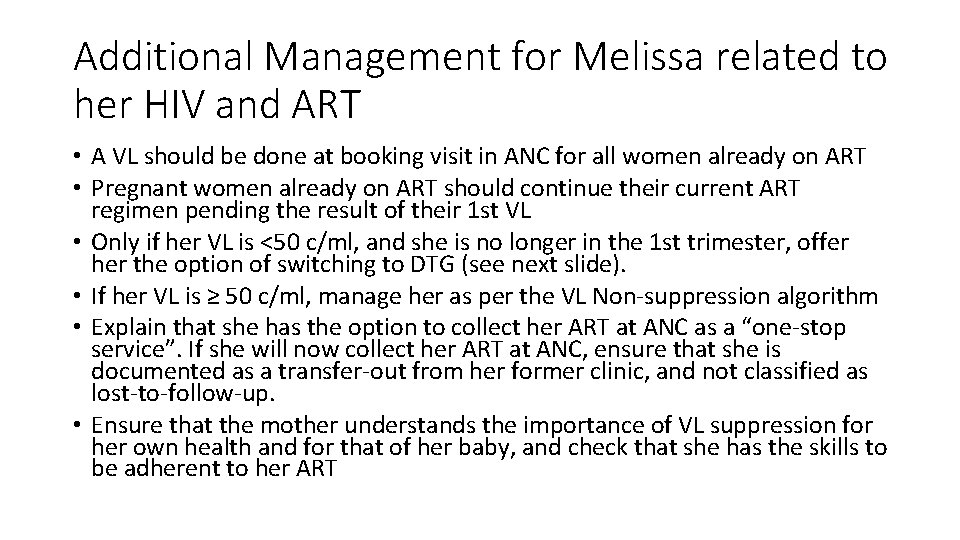 Additional Management for Melissa related to her HIV and ART • A VL should