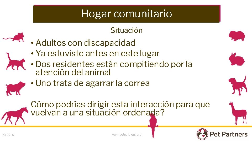 Hogar comunitario Situación • Adultos con discapacidad • Ya estuviste antes en este lugar