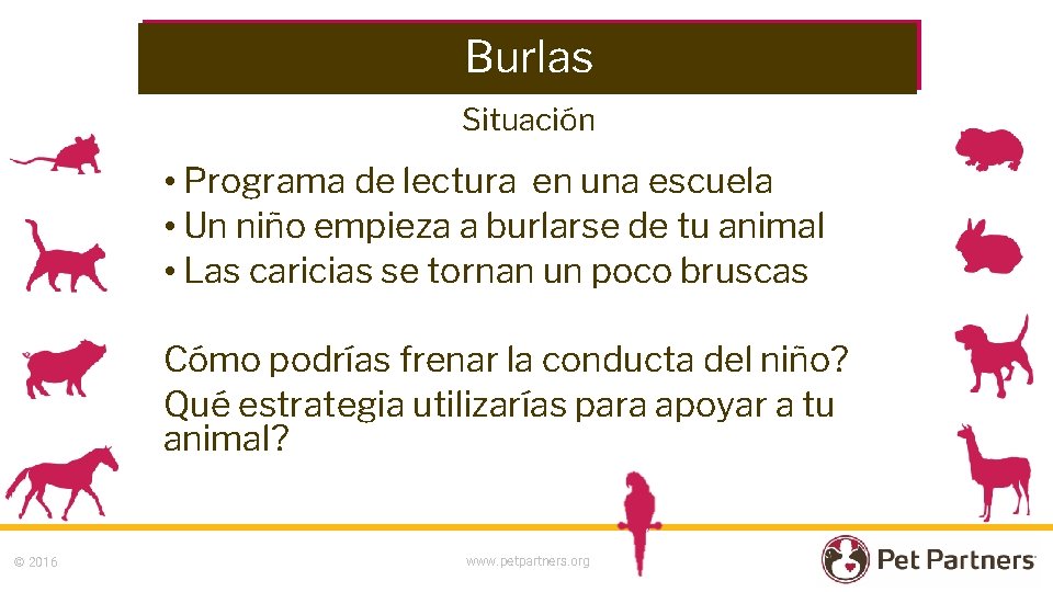 Burlas Situación • Programa de lectura en una escuela • Un niño empieza a