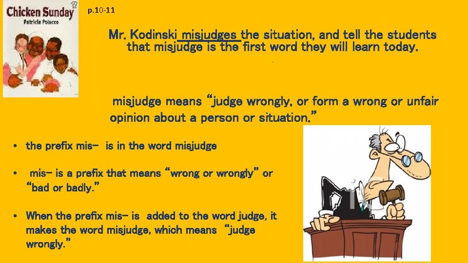 p. 10 -11 Mr. Kodinski misjudges the situation, and tell the students that misjudge