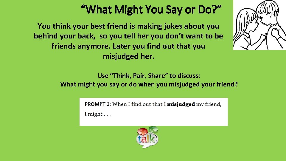 “What Might You Say or Do? ” You think your best friend is making