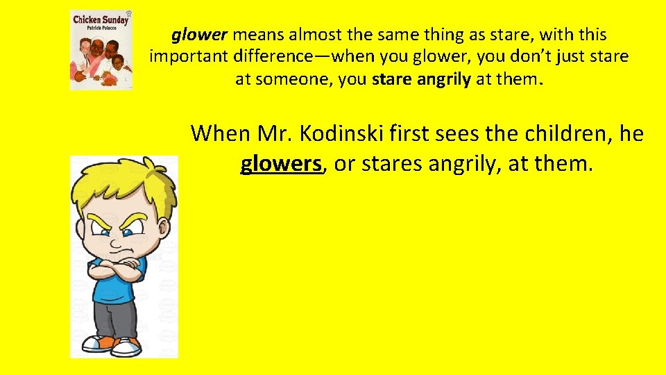 glower means almost the same thing as stare, with this important difference—when you glower,