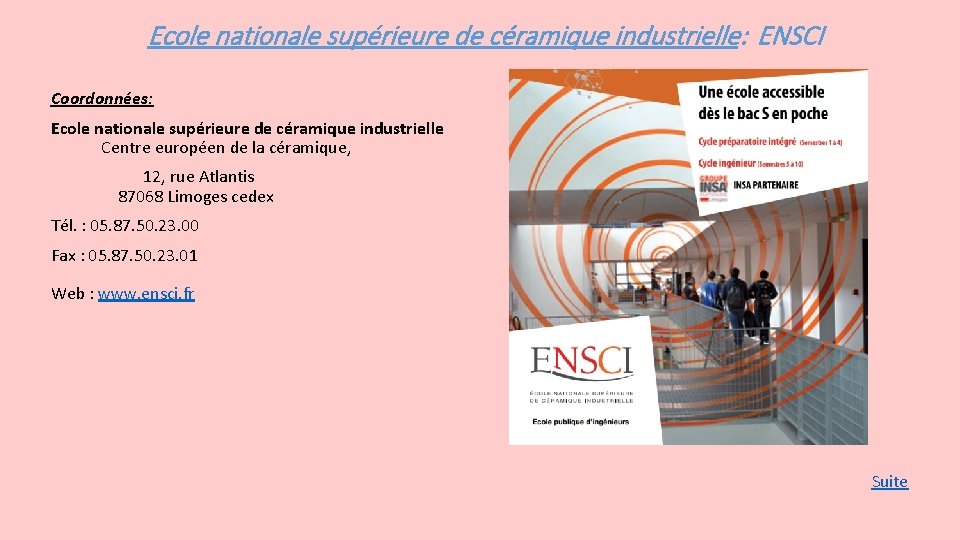 Ecole nationale supérieure de céramique industrielle: ENSCI Coordonnées: Ecole nationale supérieure de céramique industrielle