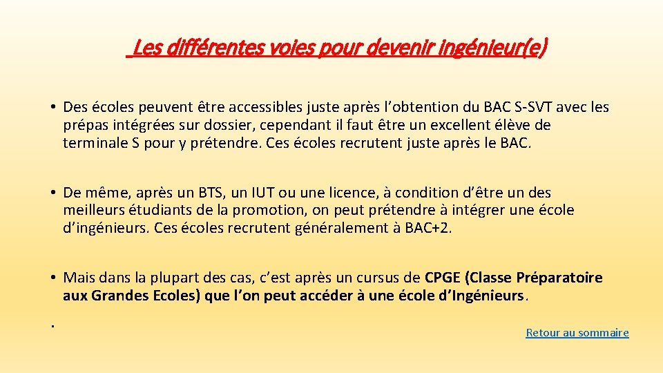 Les différentes voies pour devenir ingénieur(e) • Des écoles peuvent être accessibles juste après