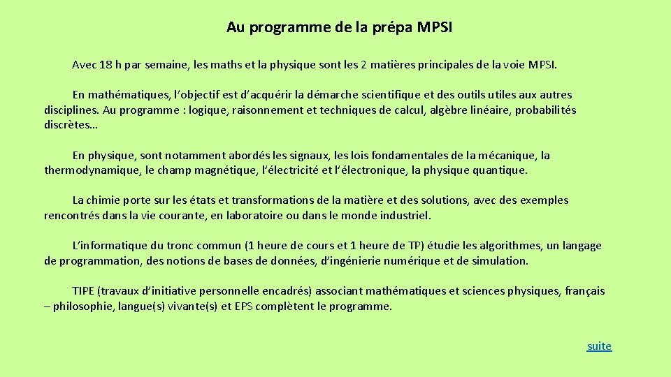 Au programme de la prépa MPSI Avec 18 h par semaine, les maths et