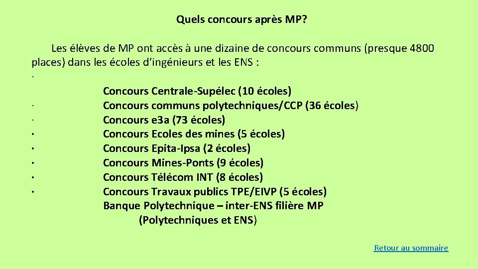 Quels concours après MP? Les élèves de MP ont accès à une dizaine de