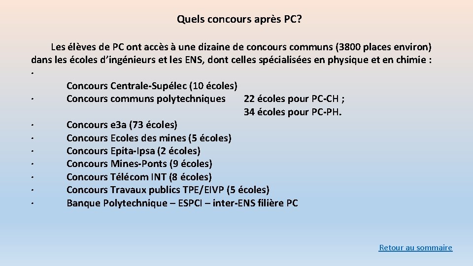 Quels concours après PC? Les élèves de PC ont accès à une dizaine de
