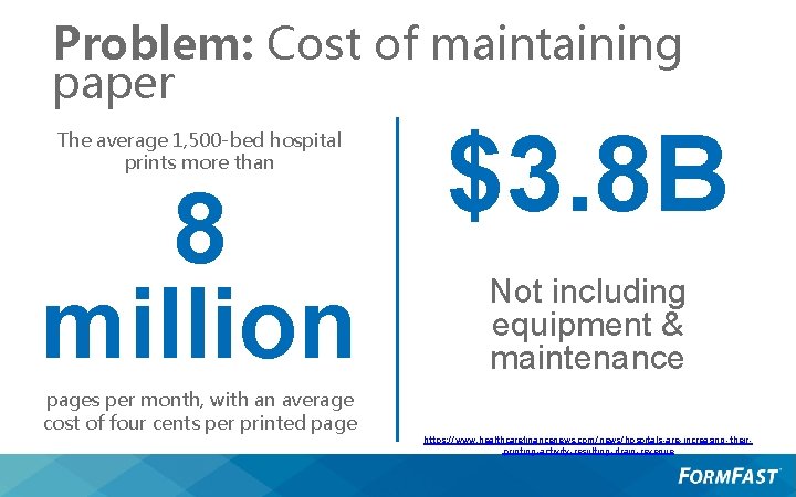 Problem: Cost of maintaining paper The average 1, 500 -bed hospital prints more than