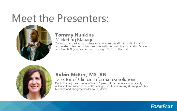 Meet the Presenters: Tommy Hunkins Marketing Manager Tommy is a marketing professional who enjoys