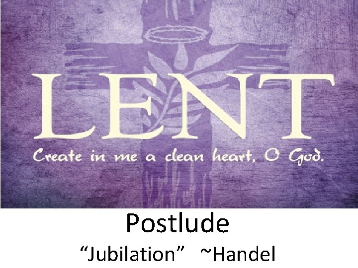 Postlude “Jubilation” ~Handel 