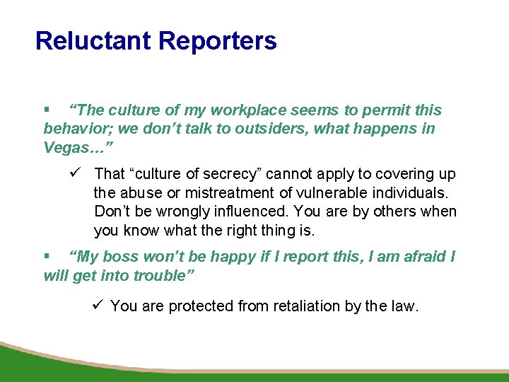 Reluctant Reporters § “The culture of my workplace seems to permit this behavior; we