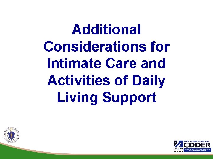 Additional Considerations for Intimate Care and Activities of Daily Living Support 