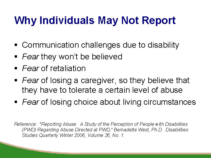 Why Individuals May Not Report § § Communication challenges due to disability Fear they