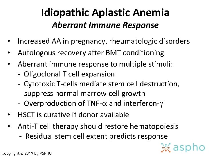 Idiopathic Aplastic Anemia Aberrant Immune Response • Increased AA in pregnancy, rheumatologic disorders •