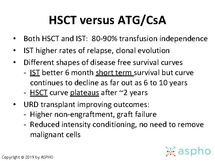 HSCT versus ATG/Cs. A • Both HSCT and IST: 80 -90% transfusion independence •