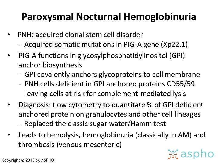 Paroxysmal Nocturnal Hemoglobinuria • PNH: acquired clonal stem cell disorder - Acquired somatic mutations