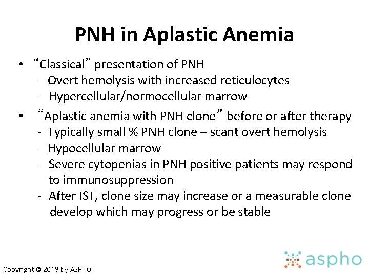 PNH in Aplastic Anemia • “Classical” presentation of PNH - Overt hemolysis with increased