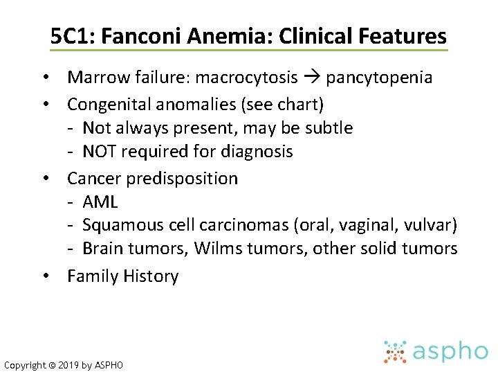 5 C 1: Fanconi Anemia: Clinical Features • Marrow failure: macrocytosis pancytopenia • Congenital