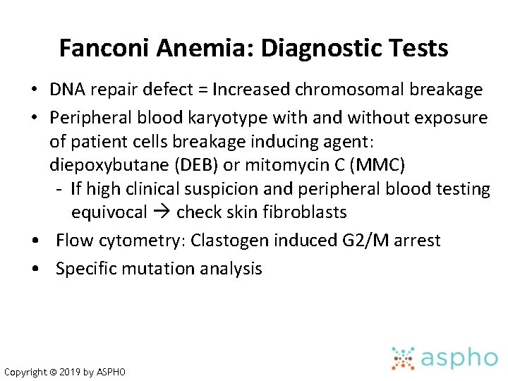 Fanconi Anemia: Diagnostic Tests • DNA repair defect = Increased chromosomal breakage • Peripheral