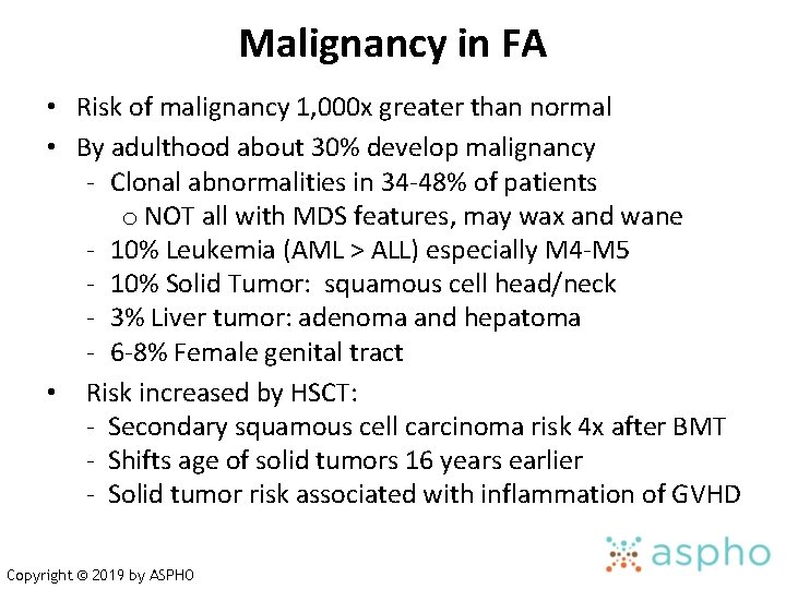 Malignancy in FA • Risk of malignancy 1, 000 x greater than normal •