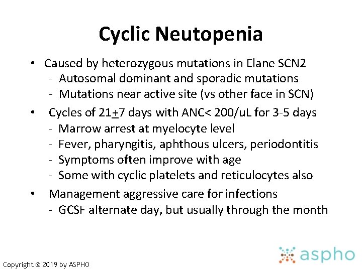 Cyclic Neutopenia • Caused by heterozygous mutations in Elane SCN 2 - Autosomal dominant