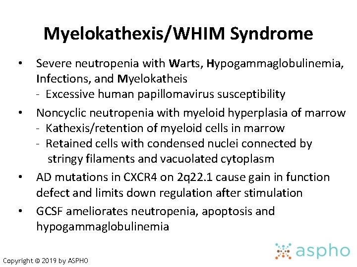 Myelokathexis/WHIM Syndrome Severe neutropenia with Warts, Hypogammaglobulinemia, Infections, and Myelokatheis - Excessive human papillomavirus