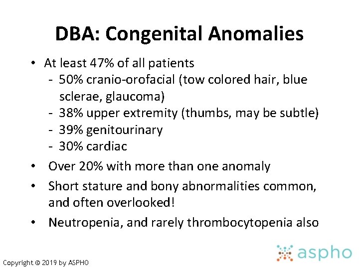DBA: Congenital Anomalies • At least 47% of all patients - 50% cranio-orofacial (tow