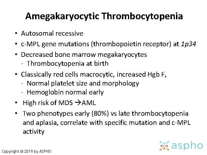 Amegakaryocytic Thrombocytopenia • Autosomal recessive • c-MPL gene mutations (thrombopoietin receptor) at 1 p