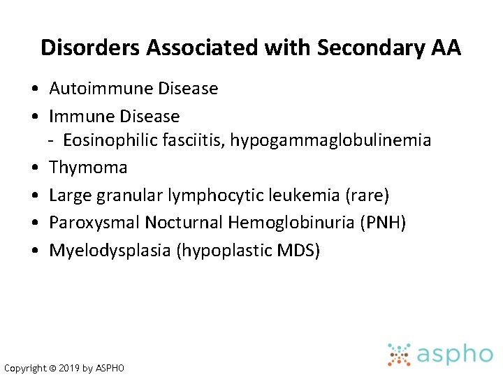 Disorders Associated with Secondary AA • Autoimmune Disease • Immune Disease - Eosinophilic fasciitis,