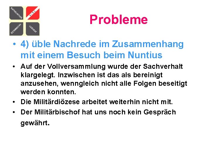 Probleme • 4) üble Nachrede im Zusammenhang mit einem Besuch beim Nuntius • Auf