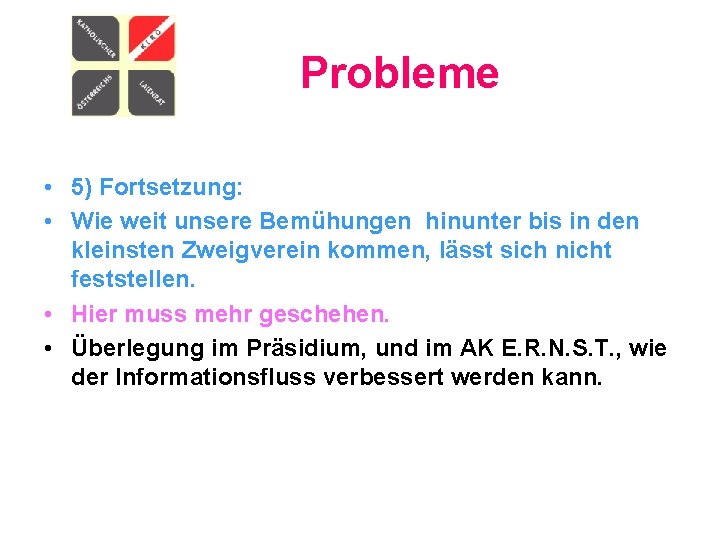 Probleme • 5) Fortsetzung: • Wie weit unsere Bemühungen hinunter bis in den kleinsten
