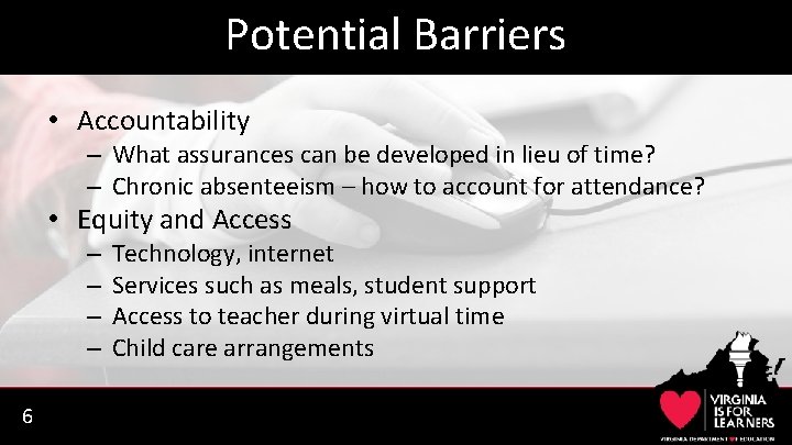 Potential Barriers • Accountability – What assurances can be developed in lieu of time?