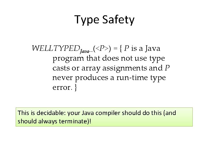 Type Safety WELLTYPEDJava--(<P>) = { P is a Java program that does not use