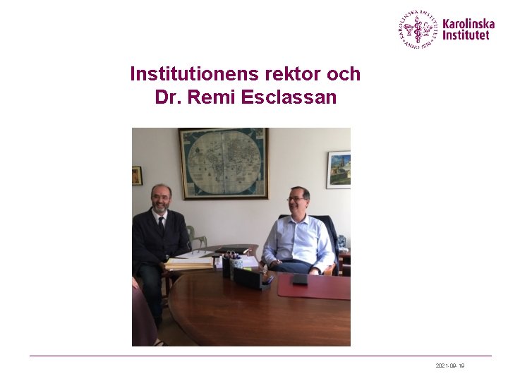 Institutionens rektor och Dr. Remi Esclassan 2021 -09 -19 